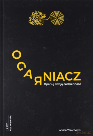 Ogarniacz.Opanuj swoją codzienność - Adrian Wawrzyczek [KSIĄŻKA]
