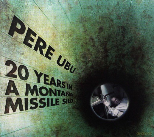 Pere Ubu: 20 Years In A Montana Missile Silo [CD]