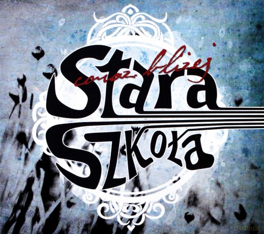 Stara Szkoła: Coraz Bliżej [CD]