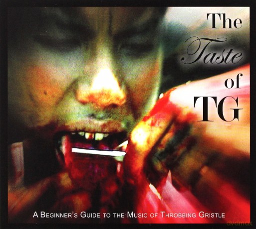 Throbbing Gristle: The Taste of TG A Beginner's Guide to the Music of Throbbing Gristle [CD]