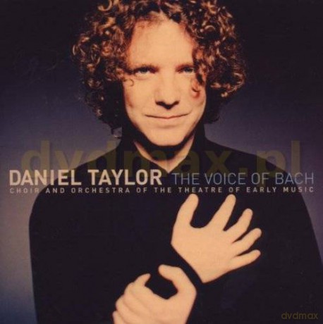 Daniel Taylor: The Voice of Bach [CD]