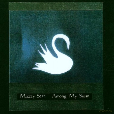Mazzy Star: Among My Swan [Winyl]