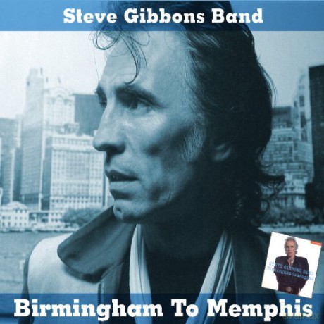 Steve Gibbons Band: Birmingham To Memphis [CD]