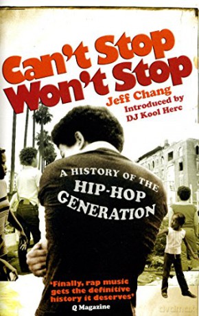 Jeff Chang: Cant Stop Wont Stop - A History Of The Hip Hop Generation (B Format) [KSIĄŻKA]
