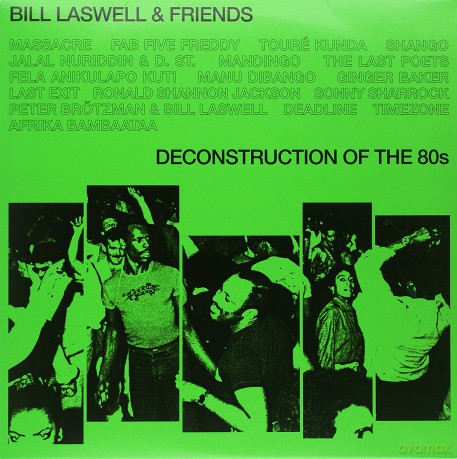 Bill Laswell And Friends: Deconstruction Of The 80s [2xWinyl]