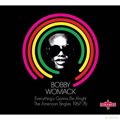 Bobby Womack: Everythings Gonna Be Alright. American Singles 1967-1976 [2CD]