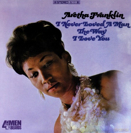 Aretha Franklin: I Never Loved A Man The Way I Love You [Winyl]