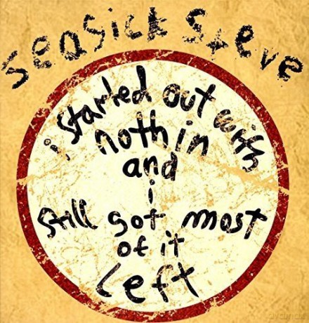 Seasick Steve: I Started Out With Nothin And I Still Got Most Of It Left [Winyl]