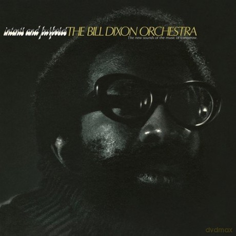 Bill Dixon Orchestra: Intents And Purposes [Winyl]