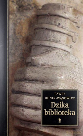 Dzika biblioteka - Paweł Dunin-Wąsowicz [KSIĄŻKA]