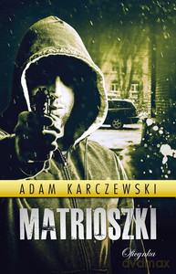 Matrioszki - Adam Karczewski [KSIĄŻKA]