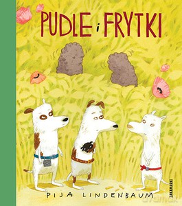 Pudle i frytki - Pija Lindenbaum [KSIĄŻKA]