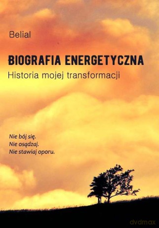 Biografia energetyczna. Historia mojej transformacji - Belial [KSIĄŻKA]