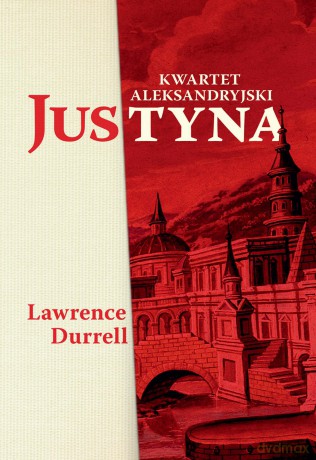 Justyna. Kwartet aleksandryjski - Lawrence Durrell [KSIĄŻKA]