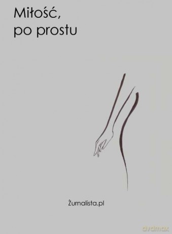 Miłość po prostu - Żurnalista.Pl [KSIĄŻKA]