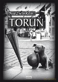 Niezwykły Toruń - Maria Pietruszewska [KSIĄŻKA]