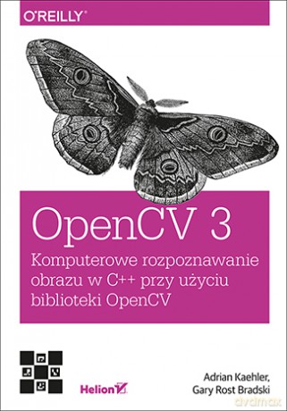 Opencv 3. Komputerowe rozpoznawanie obrazu w C++ przy użyciu biblioteki Opencv - Adrian Kaehler [KSIĄŻKA]