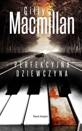 Perfekcyjna dziewczyna - Gilly Macmillan [KSIĄŻKA]