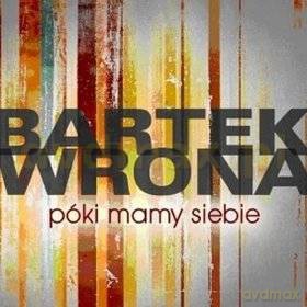 Bartek Wrona: Póki mamy siebie [CD]