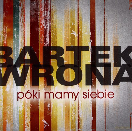 Bartek Wrona: Póki mamy siebie [CD]