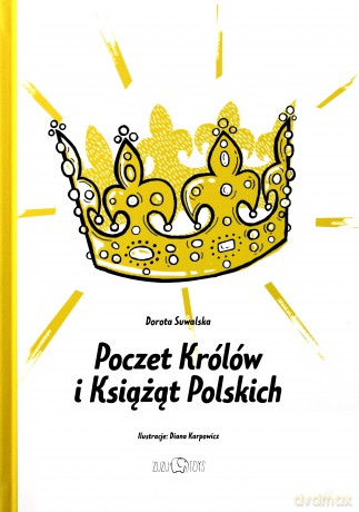 Poczet królów i książąt Polskich - Dorota Suwalska [KSIĄŻKA]