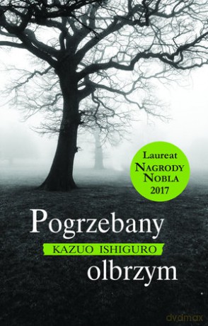 Pogrzebany olbrzym - Kazuo Ishiguro [KSIĄŻKA]