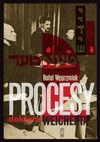 Procesy Michała Wejcherta - Rafał Węgrzyniak [KSIĄŻKA]