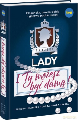 Projekt Lady. I Ty możesz być damą [KSIĄŻKA]