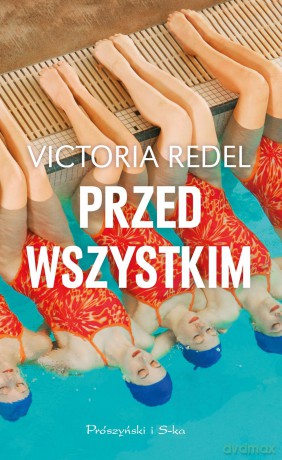 Przed wszystkim - Victoria Redel [KSIĄŻKA]