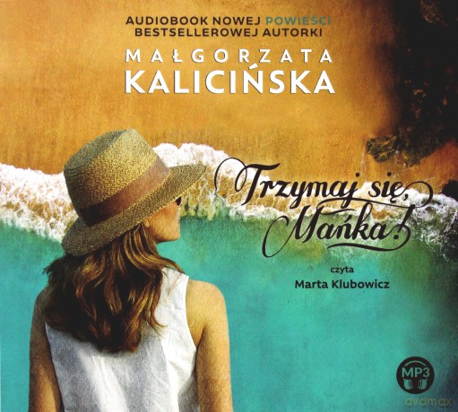 Trzymaj się Mańka - Małgorzata Kalicińska [AUDIOBOOK]
