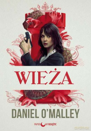 Wieża archiwum. Checquy (Tom 1) - Daniel Omalley [KSIĄŻKA]