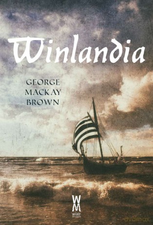 Winlandia - George Mackay Brown [KSIĄŻKA]