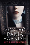 Zostać panią Parrish - Liv Constantine [KSIĄŻKA]