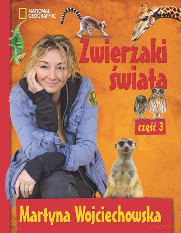 Zwierzaki świata 3 - Martyna Wojciechowska [KSIĄŻKA]