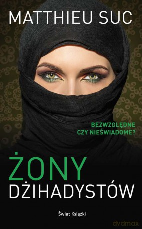 Żony dżihadystów - Matthieu Suc [KSIĄŻKA]