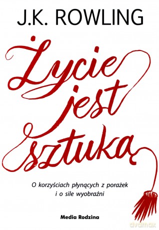 Życie jest sztuką - Joanne K. Rowling [KSIĄŻKA]