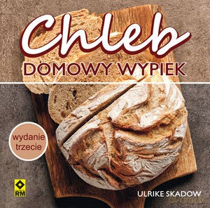 Chleb. Domowy wypiek - Ulrike Skadow [KSIĄŻKA]