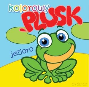 Kolorowy plusk. Jezioro - Mirosława Kwiecińska [KSIĄŻKA]