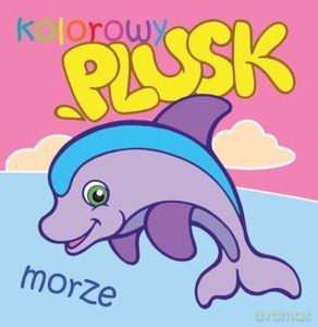 Kolorowy plusk. Morze - Mirosława Kwiecińska [KSIĄŻKA]