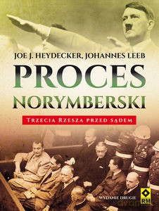 Proces norymberski. Trzecia Rzesza przed sądem - Joe J. Heydecker, Johannes Leeb [KSIĄŻKA]