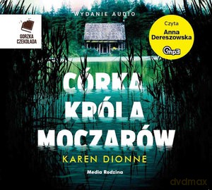 Córka króla moczarów - Karen Dionne [AUDIOBOOK] [CD MP3]