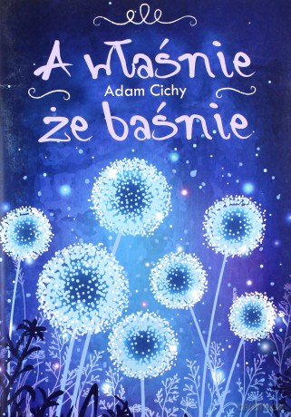 A właśnie, że baśnie - Adam Cichy [KSIĄŻKA]