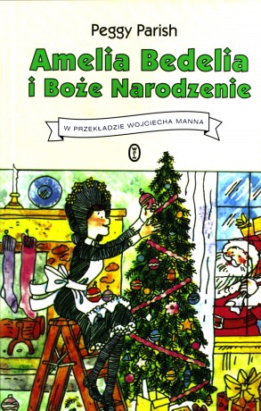 Amelia Bedelia i Boże Narodzenie - Peggy Parish, Wojciech Mann [KSIĄŻKA]