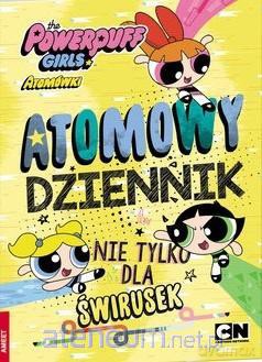 Atomówki. Atomowy dziennik. Nie tylko dla świrusek [KSIĄŻKA]