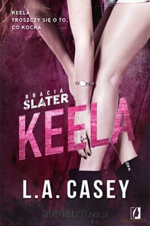 Bracia Slater. Keela - L.A. Casey [KSIĄŻKA]