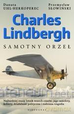 Charles Lindbergh. Samotny orzeł - Danuta Uhl-Herkoperec, Przemysław Słowiński [KSIĄŻKA]