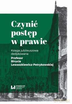 Czynić postęp w prawie.Księga jubileuszowa - Wojciech Robaczyński [KSIĄŻKA]