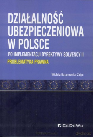Działalność ubezpieczeniowa w Polsce - Wioleta Baranowska- Zając [KSIĄŻKA]