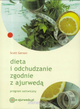 Dieta i odchudzanie zgodnie z ajurwedą - Scott Gerson [KSIĄŻKA]