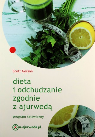 Dieta i odchudzanie zgodnie z ajurwedą - Scott Gerson [KSIĄŻKA]